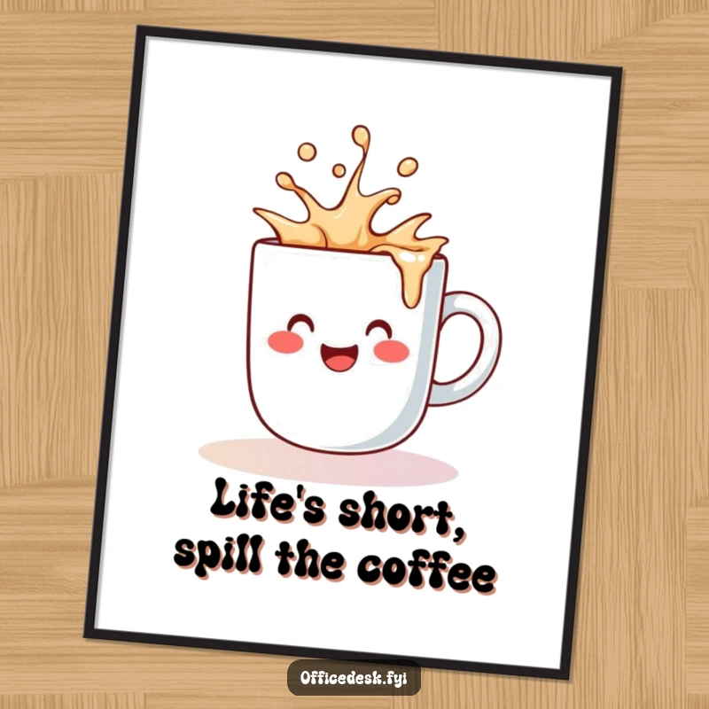 Funny free printable wall art showing a cute coffee mug character spilling a happy, cheerful splash of liquid.