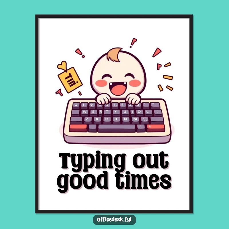Funny Free Printable Wall Art: Happy Keyboard Typing, Humorous Downloadable Decor