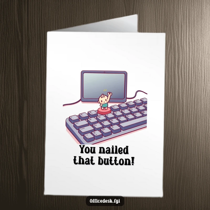 Funny Free Printable Congratulations Card: Small character triumphantly pressing a tiny button on a huge keyboard, celebrating success.