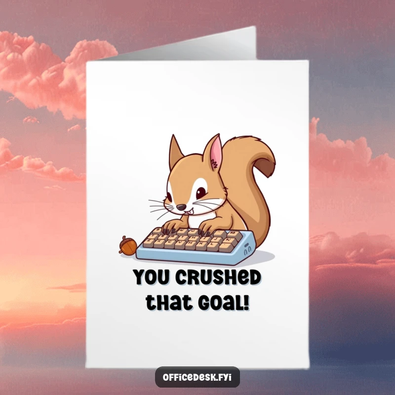 Funny Free Printable Congrats Card: A determined squirrel typing rapidly on an acorn-keyed keyboard celebrates success humorously.