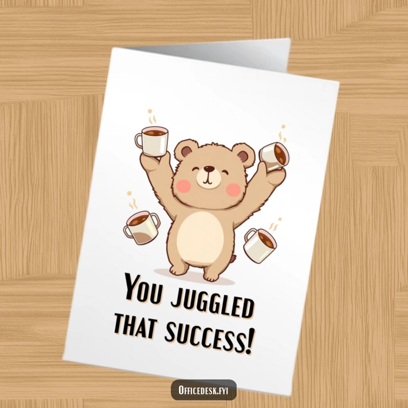 Funny Free Printable Congrats Card: A fuzzy bear comically juggles many overflowing coffee cups, celebrating their success.