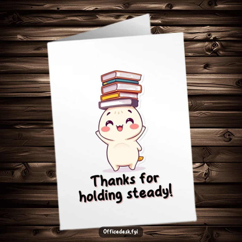 Funny Free Printable Thank You Card: Happy character balancing a precarious stack of files on its head, looking pleased.